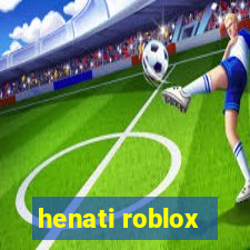 henati roblox